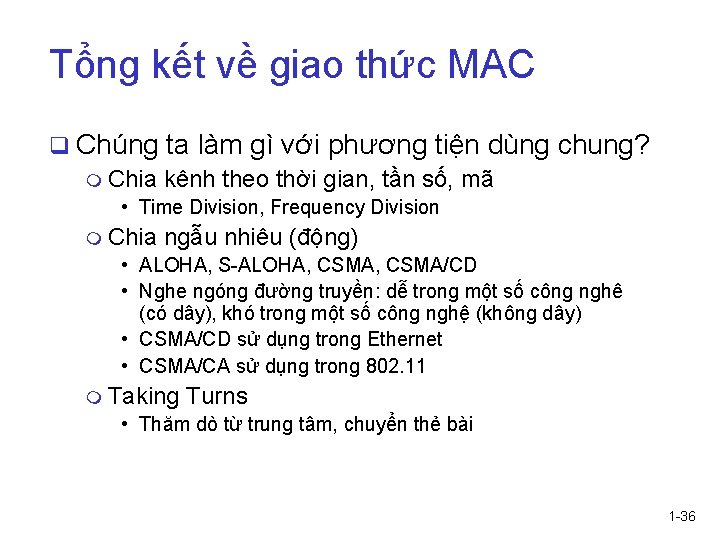 Tổng kết về giao thức MAC q Chúng ta làm gì với phương tiện