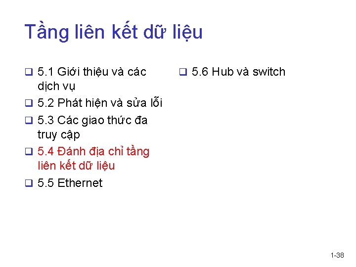 Tầng liên kết dữ liệu q 5. 1 Giới thiệu và các q q