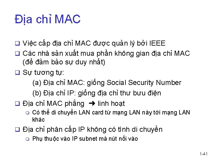 Địa chỉ MAC q Việc cấp địa chỉ MAC được quản lý bởi IEEE