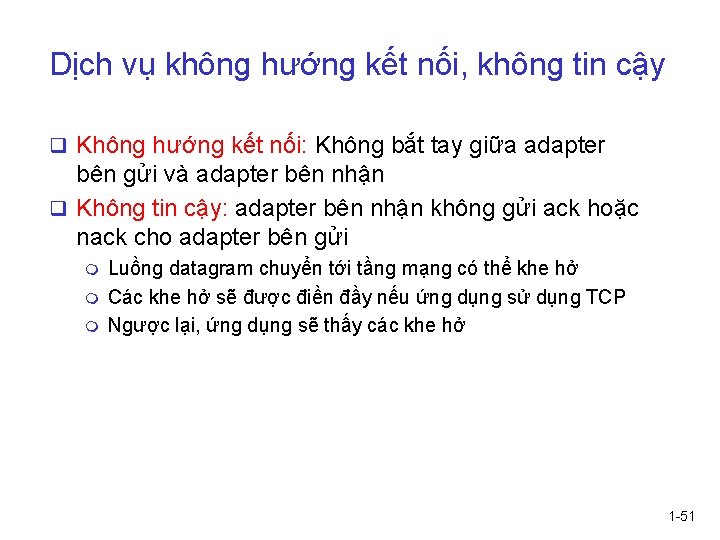 Dịch vụ không hướng kết nối, không tin cậy q Không hướng kết nối: