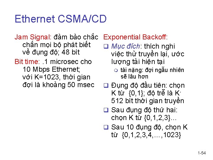 Ethernet CSMA/CD Jam Signal: đảm bảo chắc Exponential Backoff: chắn mọi bộ phát biết
