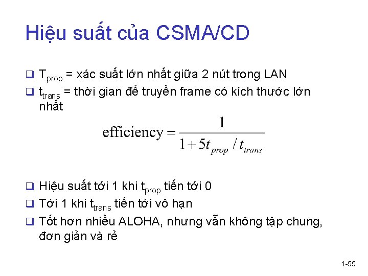 Hiệu suất của CSMA/CD q Tprop = xác suất lớn nhất giữa 2 nút