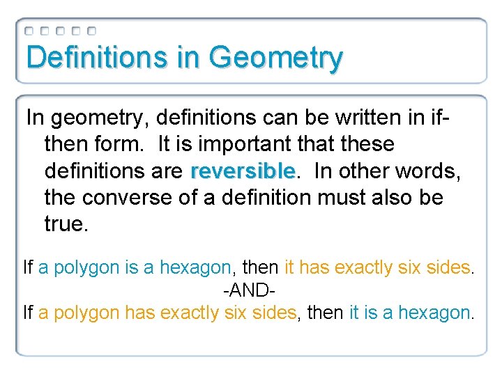 Definitions in Geometry In geometry, definitions can be written in ifthen form. It is