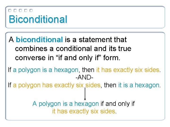 Biconditional A biconditional is a statement that combines a conditional and its true converse