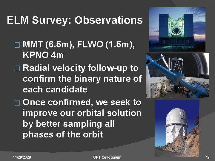 ELM Survey: Observations � MMT (6. 5 m), FLWO (1. 5 m), KPNO 4