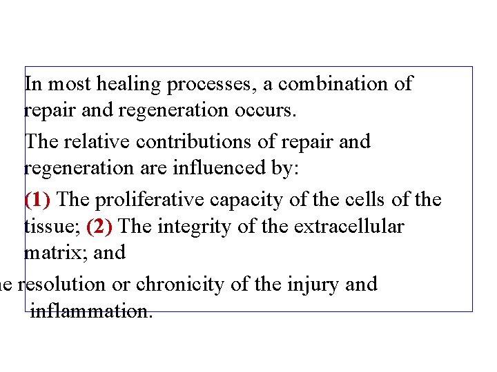 In most healing processes, a combination of repair and regeneration occurs. The relative contributions