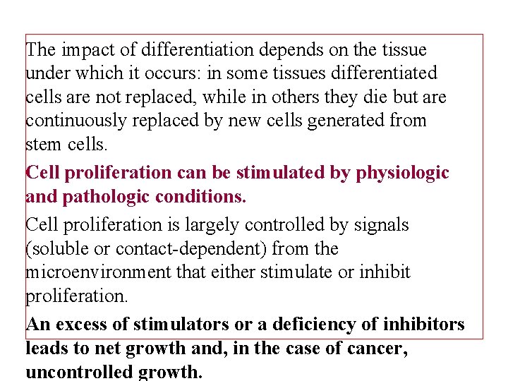 The impact of differentiation depends on the tissue under which it occurs: in some