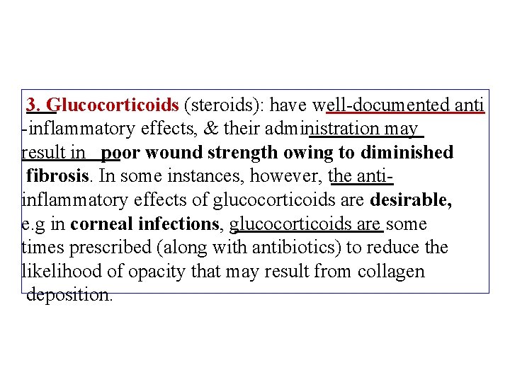3. Glucocorticoids (steroids): have well-documented anti -inflammatory effects, & their administration may result in