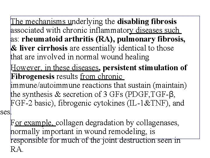The mechanisms underlying the disabling fibrosis associated with chronic inflammatory diseases such as: rheumatoid