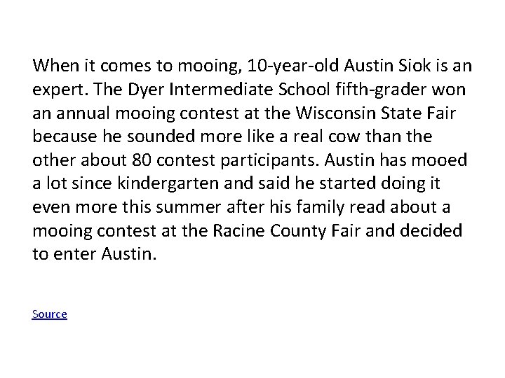 When it comes to mooing, 10 -year-old Austin Siok is an expert. The Dyer