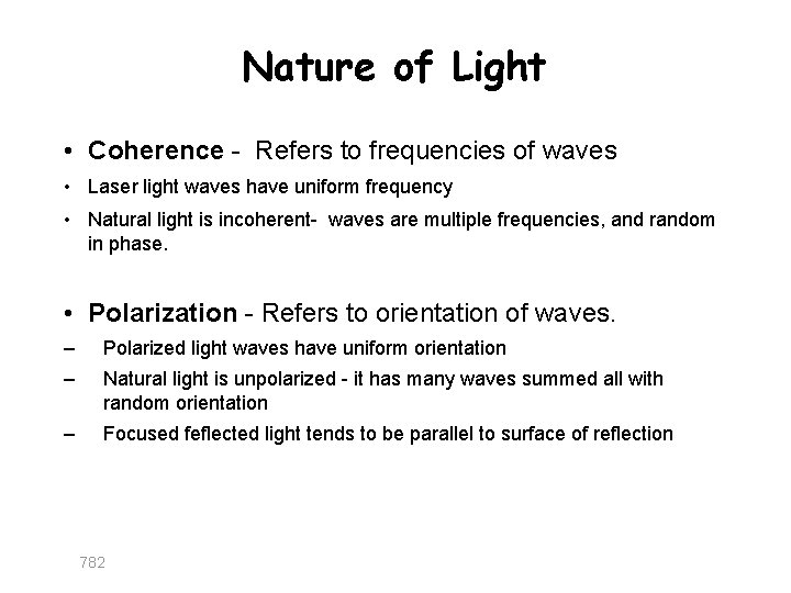 Nature of Light • Coherence - Refers to frequencies of waves • Laser light