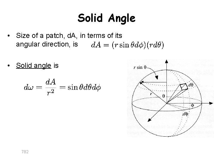 Solid Angle • Size of a patch, d. A, in terms of its angular