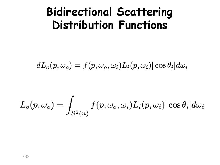 Bidirectional Scattering Distribution Functions 782 