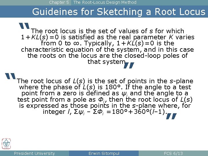 Chapter 5 The Root-Locus Design Method Guideines for Sketching a Root Locus “ The