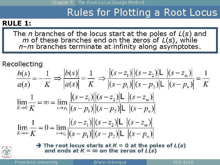 Chapter 5 The Root-Locus Design Method Rules for Plotting a Root Locus RULE 1: