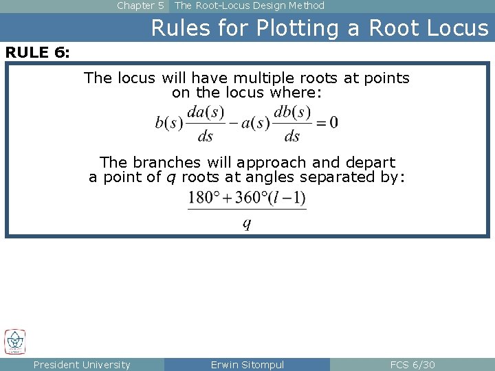Chapter 5 The Root-Locus Design Method Rules for Plotting a Root Locus RULE 6:
