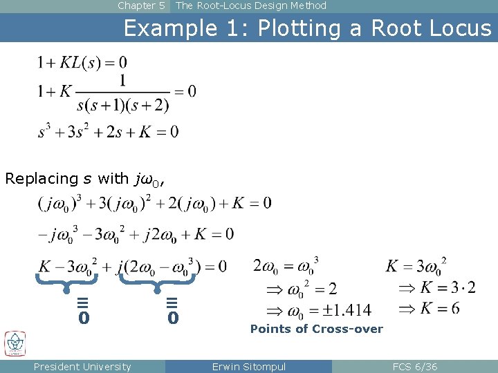 Chapter 5 The Root-Locus Design Method Example 1: Plotting a Root Locus Replacing s