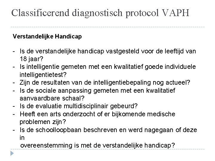 Classificerend diagnostisch protocol VAPH Verstandelijke Handicap - Is de verstandelijke handicap vastgesteld voor de