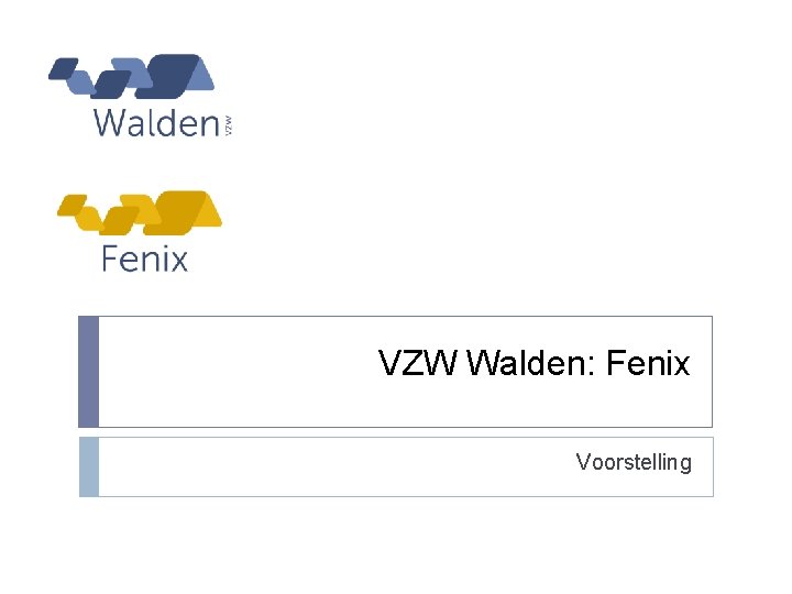 VZW Walden: Fenix Voorstelling 