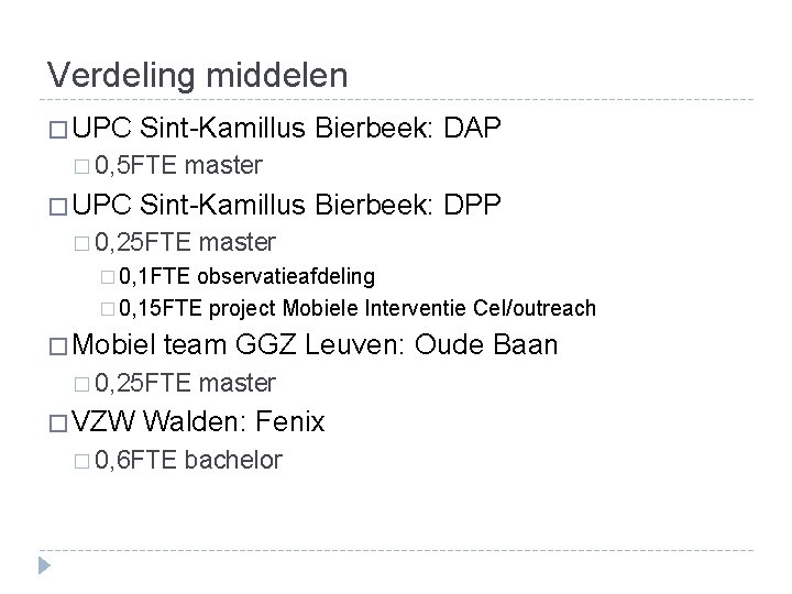 Verdeling middelen � UPC Sint-Kamillus Bierbeek: DAP � 0, 5 FTE � UPC master
