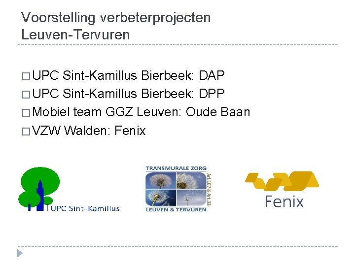 Voorstelling verbeterprojecten Leuven-Tervuren � UPC Sint-Kamillus Bierbeek: DAP � UPC Sint-Kamillus Bierbeek: DPP �