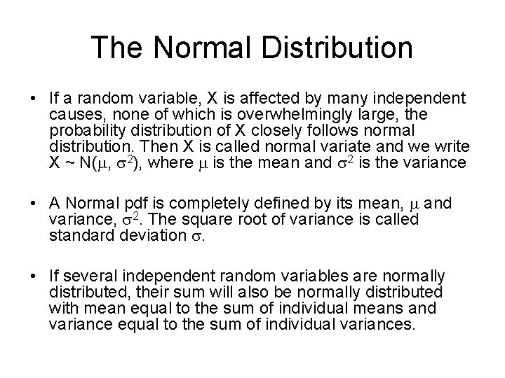 The Normal Distribution • If a random variable, X is affected by many independent