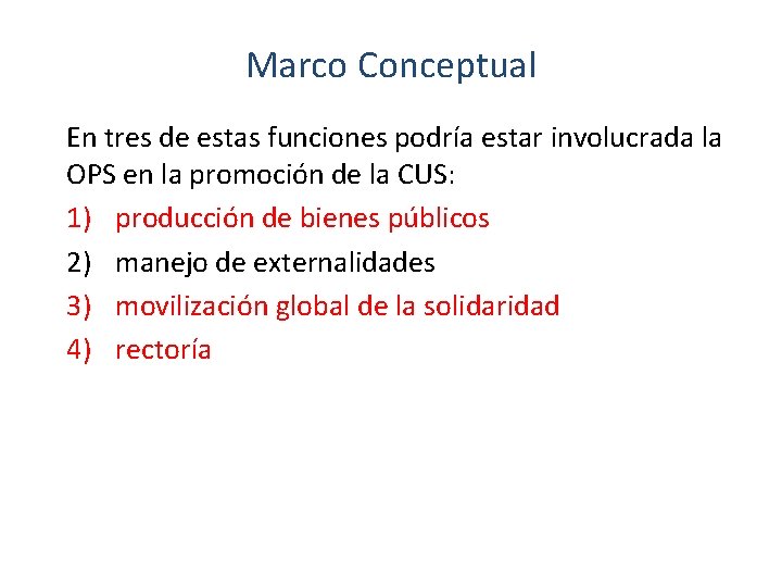 Marco Conceptual En tres de estas funciones podría estar involucrada la OPS en la