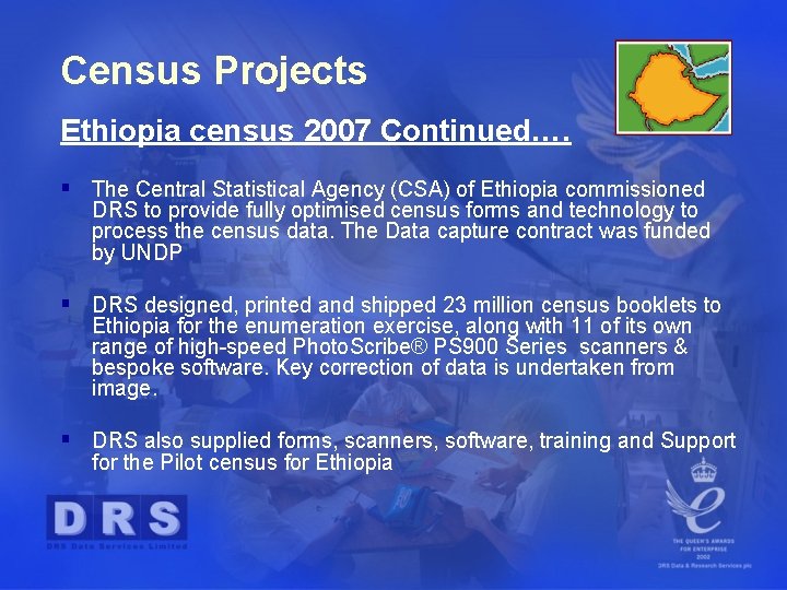 Census Projects Ethiopia census 2007 Continued…. § The Central Statistical Agency (CSA) of Ethiopia
