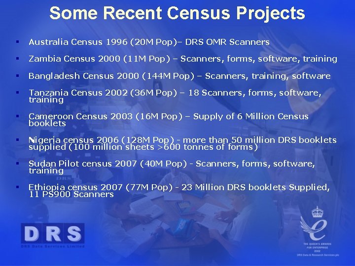 Some Recent Census Projects § Australia Census 1996 (20 M Pop)– DRS OMR Scanners