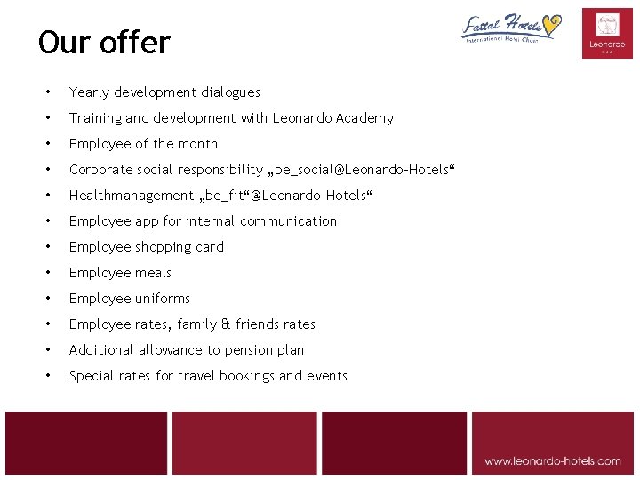 Our offer • Yearly development dialogues • Training and development with Leonardo Academy •