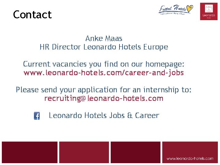 Contact Anke Maas HR Director Leonardo Hotels Europe Current vacancies you find on our