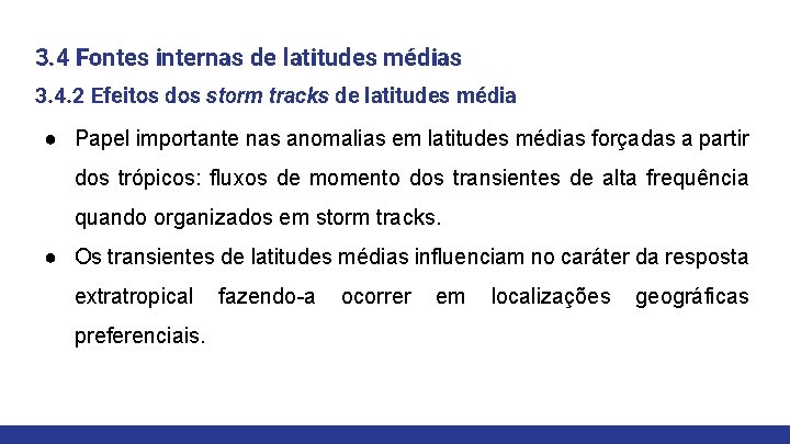 3. 4 Fontes internas de latitudes médias 3. 4. 2 Efeitos dos storm tracks