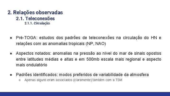 2. Relações observadas 2. 1. Teleconexões 2. 1. 1. Circulação ● Pré-TOGA: estudos padrões