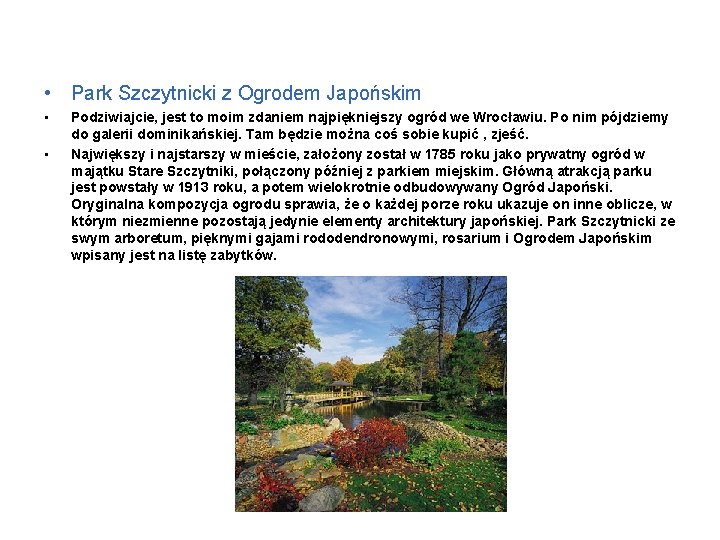  • Park Szczytnicki z Ogrodem Japońskim • • Podziwiajcie, jest to moim zdaniem