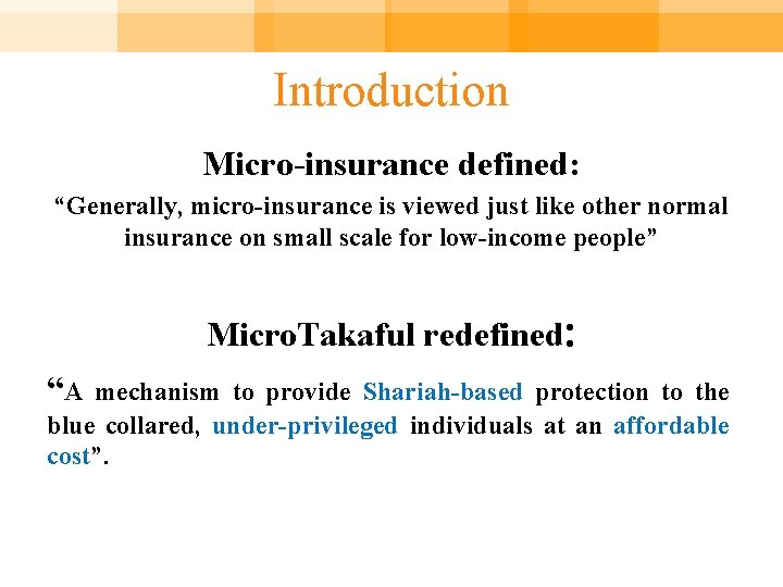 Introduction Micro-insurance defined: “Generally, micro-insurance is viewed just like other normal insurance on small