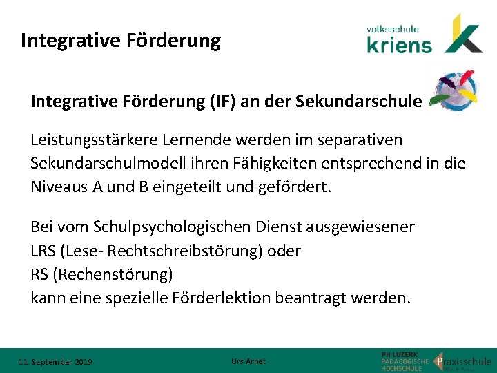 Integrative Förderung (IF) an der Sekundarschule Leistungsstärkere Lernende werden im separativen Sekundarschulmodell ihren Fähigkeiten