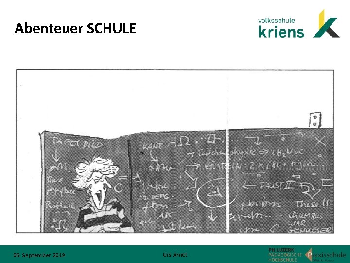 Abenteuer SCHULE 05. September 2019 Urs Arnet 