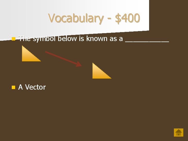 Vocabulary - $400 n The symbol below is known as a ______ n A