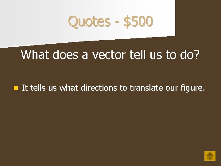 Quotes - $500 What does a vector tell us to do? n It tells