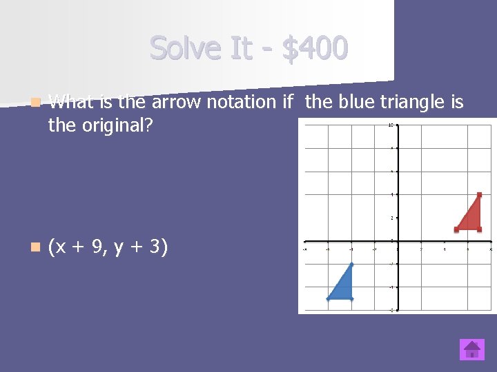 Solve It - $400 n What is the arrow notation if the blue triangle