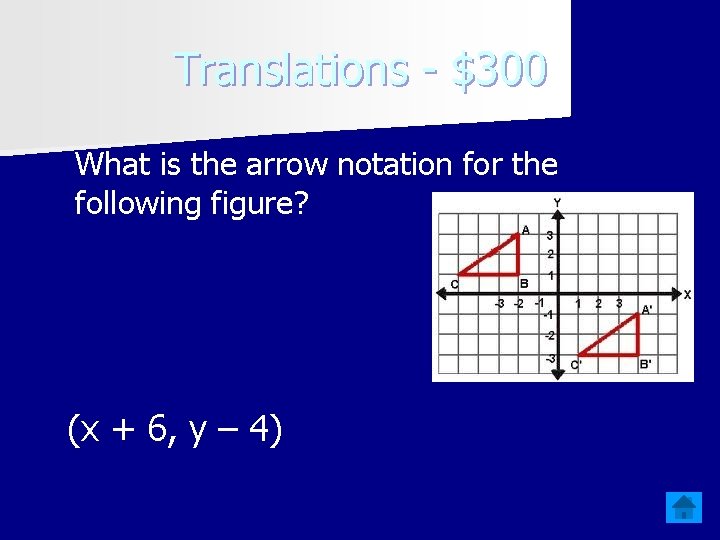 Translations - $300 What is the arrow notation for the following figure? (x +