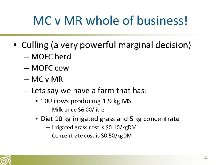 MC v MR whole of business! • Culling (a very powerful marginal decision) –