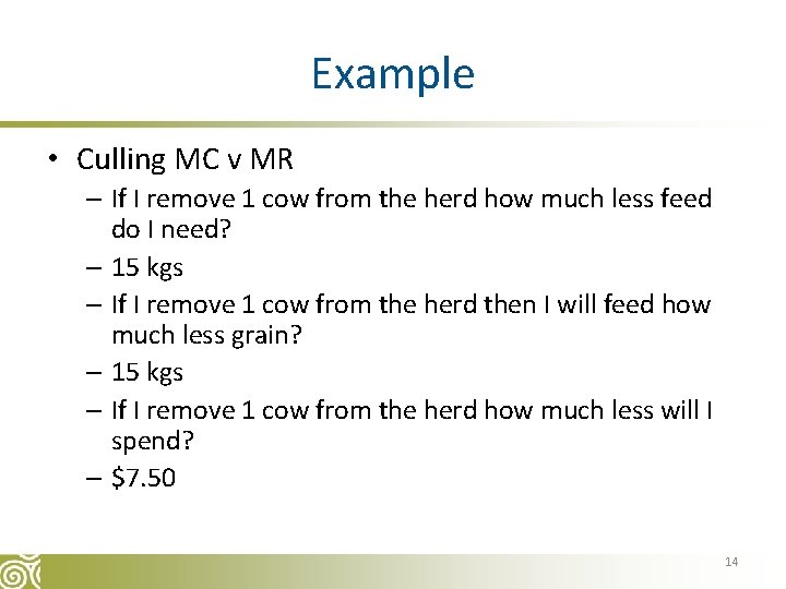 Example • Culling MC v MR – If I remove 1 cow from the
