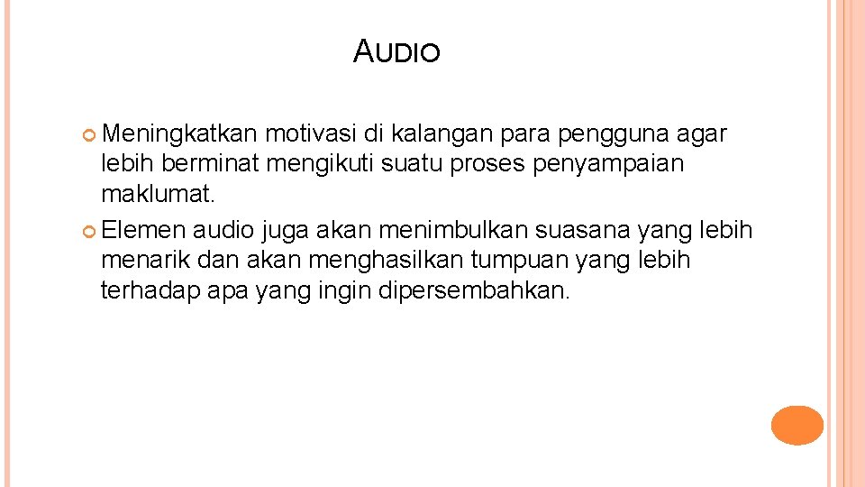 AUDIO Meningkatkan motivasi di kalangan para pengguna agar lebih berminat mengikuti suatu proses penyampaian