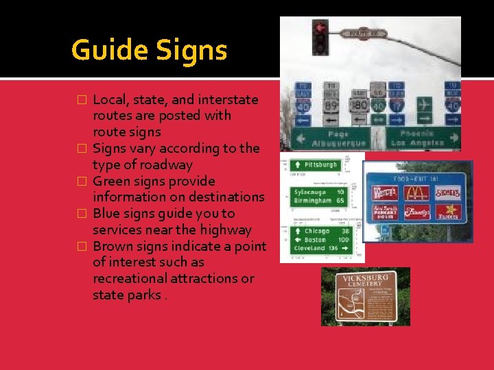 Guide Signs � � � Local, state, and interstate routes are posted with route