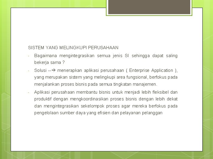 SISTEM YANG MELINGKUPI PERUSAHAAN - Bagaimana mengintegrasikan semua jenis SI sehingga dapat saling bekerja