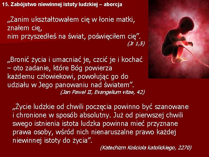 15. Zabójstwo niewinnej istoty ludzkiej – aborcja „Zanim ukształtowałem cię w łonie matki, znałem