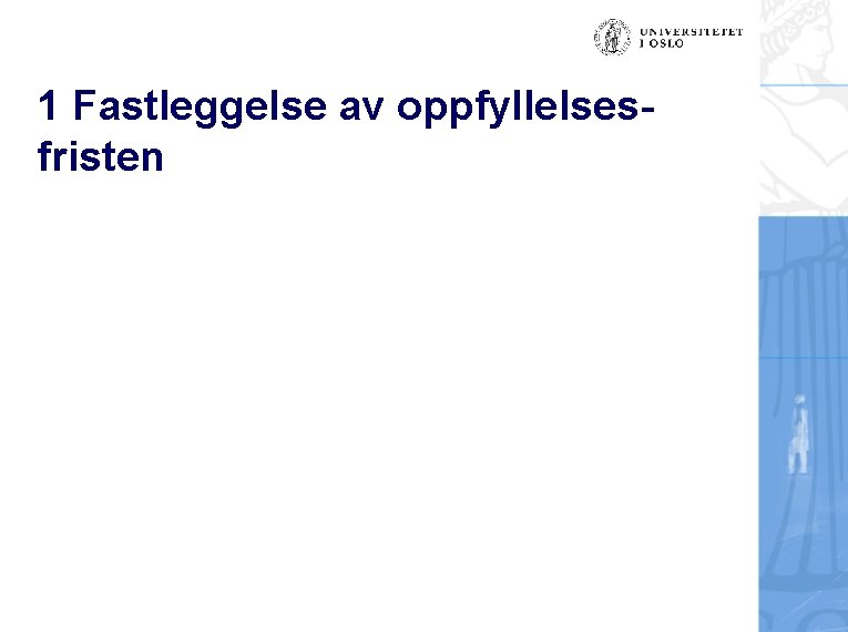 1 Fastleggelse av oppfyllelsesfristen 
