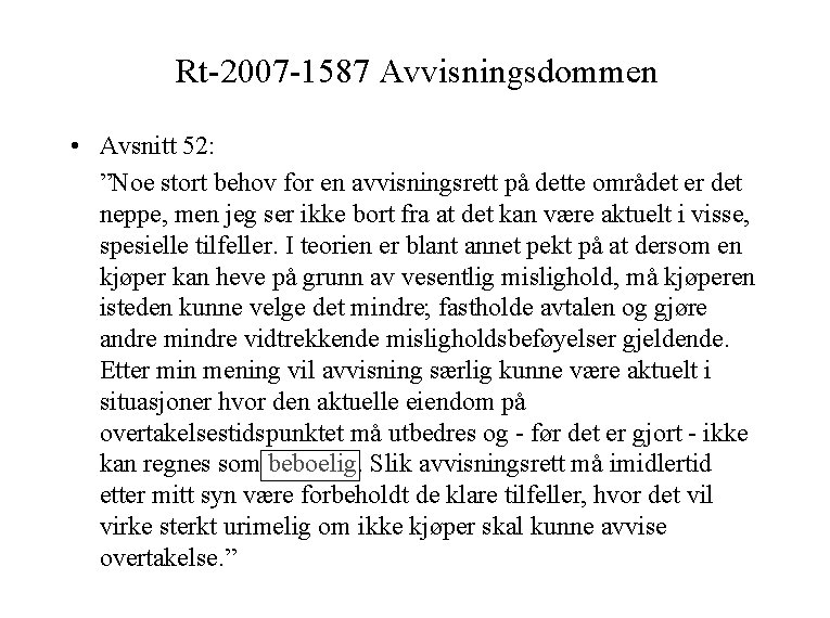 Rt-2007 -1587 Avvisningsdommen • Avsnitt 52: ”Noe stort behov for en avvisningsrett på dette