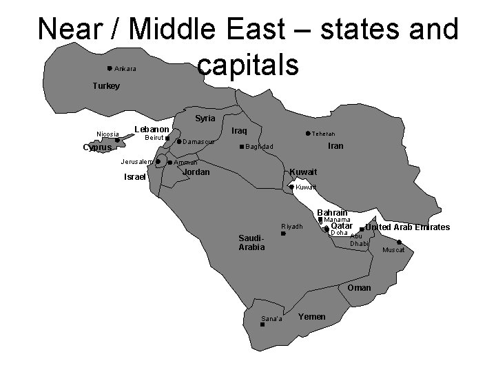 Near / Middle East – states and capitals Ankara Turkey Syria Nicosia Lebanon Beirut
